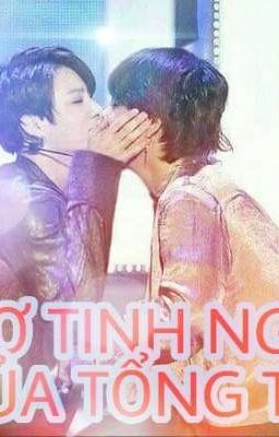 {VKOOK}_CÔ VỢ TINH NGHỊCH CỦA TỔNG TÀI_CHAP 1