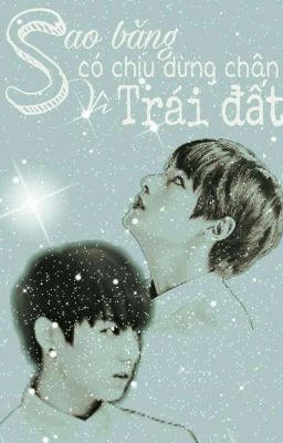 [Vkook] [Hopemin] Liệu Sao băng có chịu dừng chân vì Trái đất ?