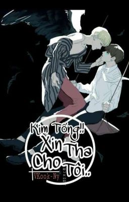 [Vkook - NC17] - Kim Tổng Xin Tha Cho Tôi 