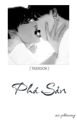 [VKook] PHÁ SẢN