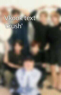 Vkook text 'crush'