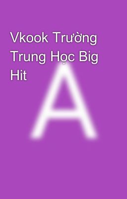 Vkook Trường Trung Học Big Hit 