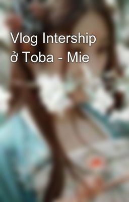 Vlog Intership ở Toba - Mie