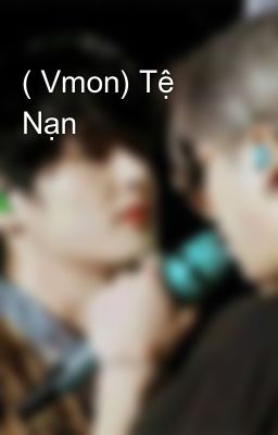 ( Vmon) Tệ Nạn