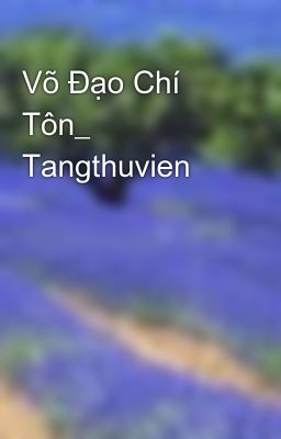 Võ Đạo Chí Tôn_ Tangthuvien