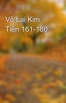 Vô Lại Kim Tiên 161-180