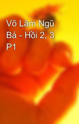 Võ Lâm Ngũ Bá - Hồi 2, 3 P1