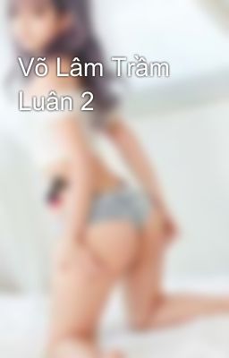 Võ Lâm Trầm Luân 2