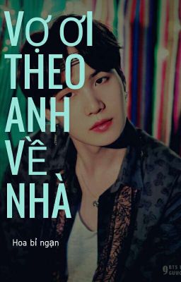 Vợ ơi theo anh về nhà[ Chuyển Ver]