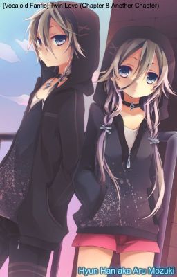 [Vocaloid FanFic] Twin Love (Chapter 8 - Another Chapter)