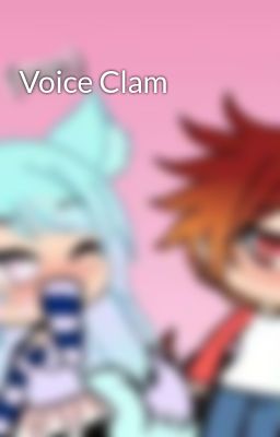 Voice Clam