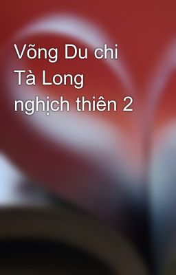 Võng Du chi Tà Long nghịch thiên 2