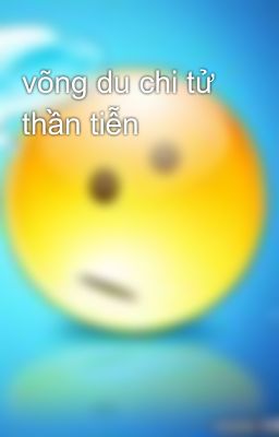 võng du chi tử thần tiễn