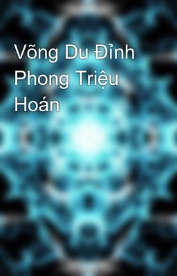 Võng Du Đỉnh Phong Triệu Hoán