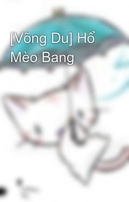 [Võng Du] Hổ Mèo Bang