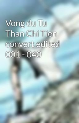 Vong du Tu Than Chi Tien convert edited 001 - 040