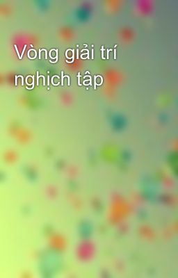 Vòng giải trí nghịch tập