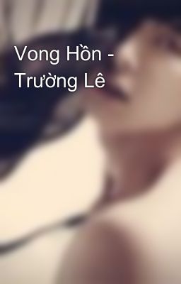 Vong Hồn - Trường Lê