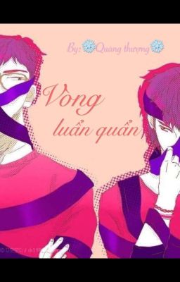 🍁Vòng luẩn quẩn🍁(GTop)[longfic]