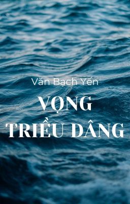 VỌNG TRIỀU DÂNG [Truyện Việt, truyện dài, cảm hứng truyền thuyết]