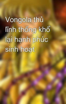 Vongola thủ lĩnh thống khổ lại hạnh phúc sinh hoạt