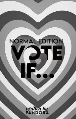 Vote if...(Normal edition) 