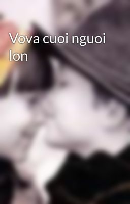 Vova cuoi nguoi lon