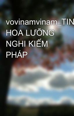 vovinamvinam_TINH HOA LƯỠNG NGHI KIẾM PHÁP