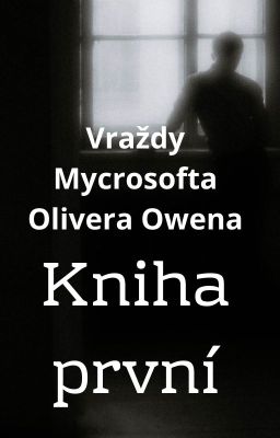 Vraždy Mycrosofta Olivera Owena kniha první