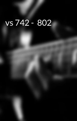 vs 742 -  802