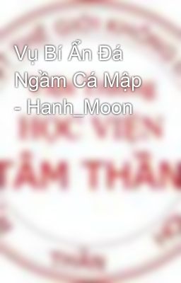 Vụ Bí Ẩn Đá Ngầm Cá Mập - Hanh_Moon