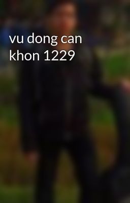 vu dong can khon 1229