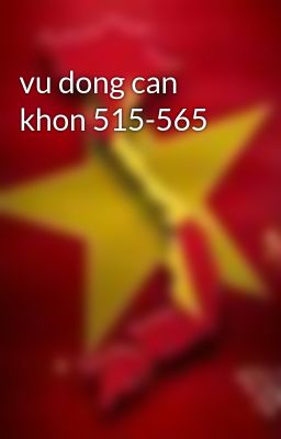 vu dong can khon 515-565