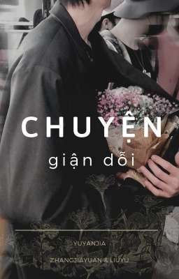 [Vũ Ngôn Gia] Chuyện giận dỗi