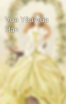 Vừa Yêu Vừa Hận 