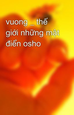 vuong _ thế giới những mật điển osho