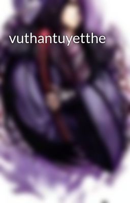 vuthantuyetthe