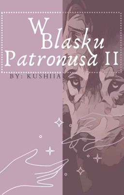 W Blasku Patronusa II || Remadora ||