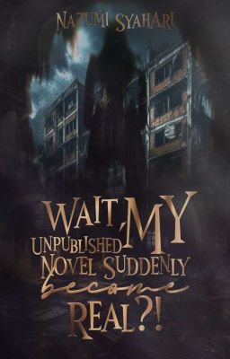 Wait, My Unpublished Novel Suddenly Became Real?!/WMUNSBR (OG)