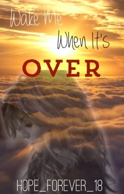 Wake Me When It's Over (Book Three)