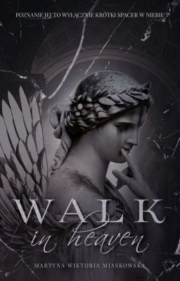 Walk in heaven|W Trakcie Poprawek