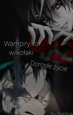 Wampiry VS Wilkołaki: Dorosłe Życie