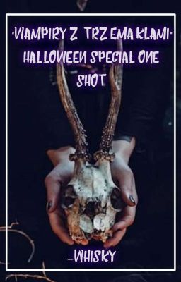 ♡ Wampiry z Trzema Kłami ♡ Halloween Special One Shot♡