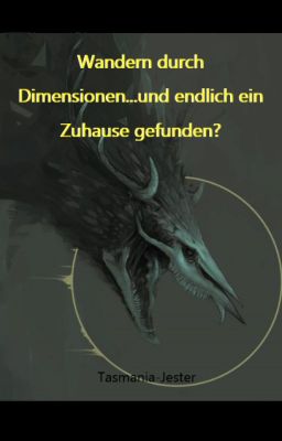 Wandern durch Dimensionen...Und endlich ein Zuhause gefunden?