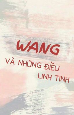 Wang và Những Điều Linh Tinh