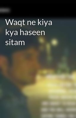 Waqt ne kiya kya haseen sitam