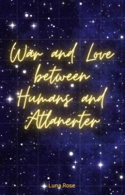 War and Love between Humans and Atlantean (Rewriten from Forbidden Love)