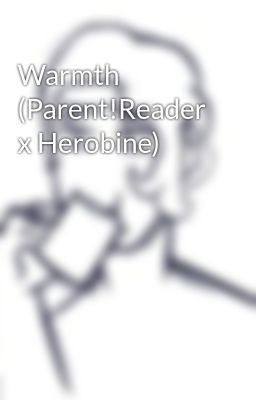 Warmth (Parent!Reader x Herobine)