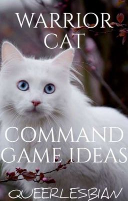 Warrior Cat Command Game Command Ideas