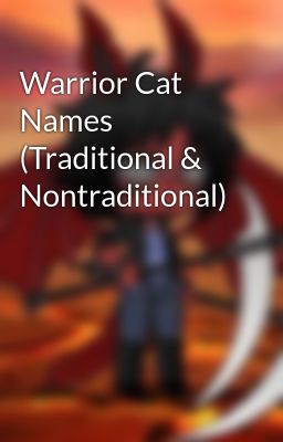 Warrior Cat Names (Traditional & Nontraditional)